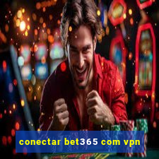 conectar bet365 com vpn